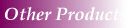 Other Products